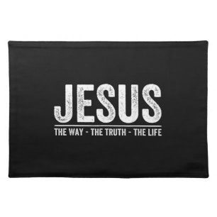 Christ Jesus The Way. The Truth. The Life Blessed Cloth Placemat