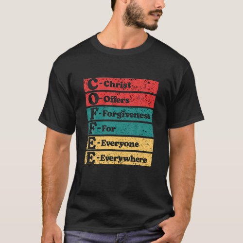 Christ Offers Forgiveness For Everyone Coffee Bean T_Shirt