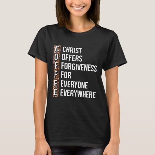 Christ Offers Forgiveness For Everyone Everywhere  T_Shirt