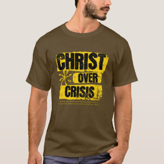 Christ Over Crisis T-Shirt