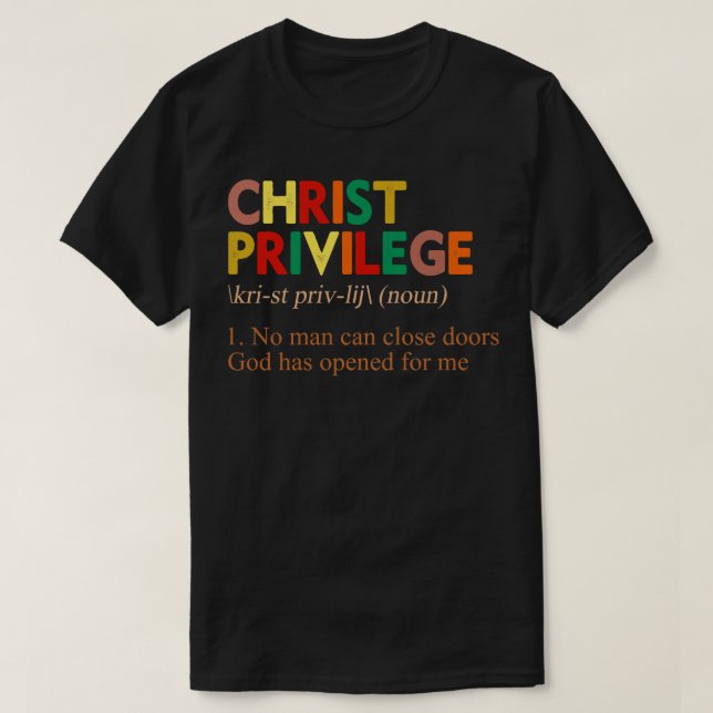 Christ Privilege Definition T-Shirt (Design Front)