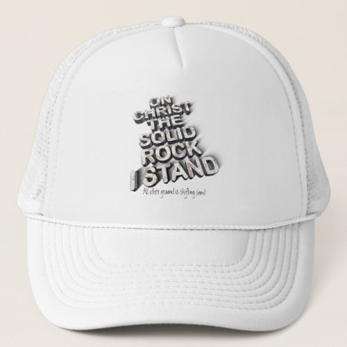 Christ solid rock christian bible quote typography trucker hat
