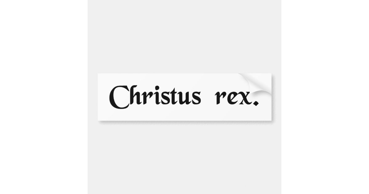 Christ the King Bumper Sticker Zazzle