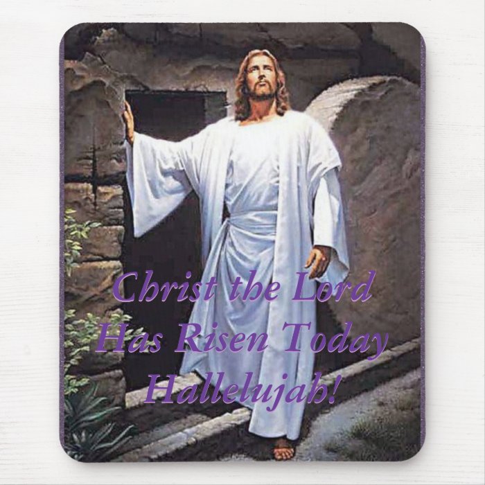 Christ the Lord  Has Risen Today Mousepad