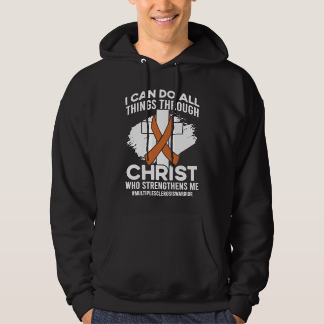 Christ Who Strengthens Me Multiple Sclerosis Aware Hoodie (Front)