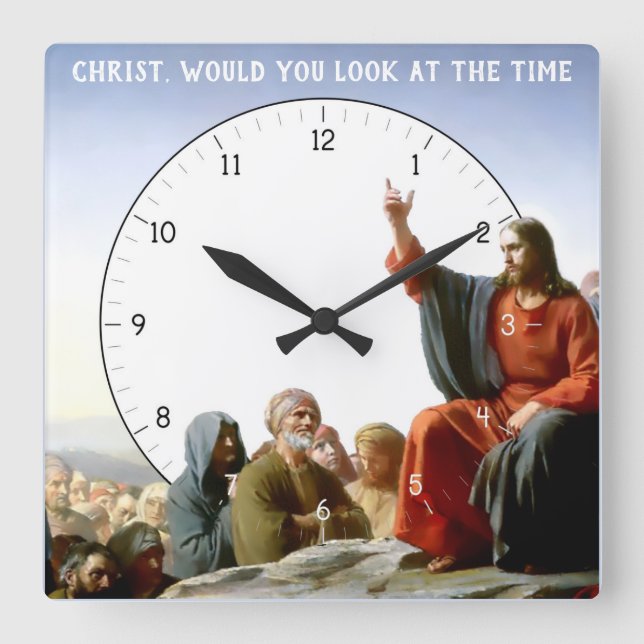 Christ would you look at the Time Jesus Clock (Front)