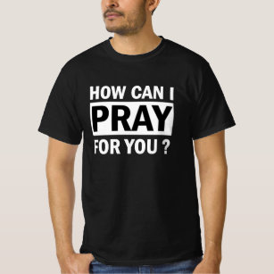 Christelijk heren T-shirt - How can i pray for you