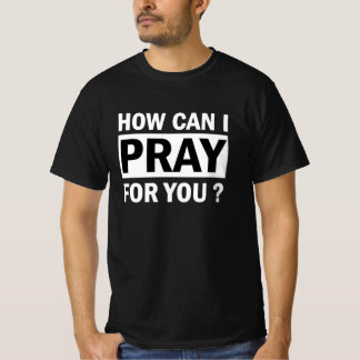 Christelijk heren T-shirt - How can i pray for you