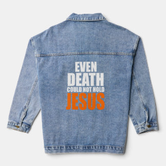 Christerest Even Death Could Not Hold Jesus Christ Denim Jacket