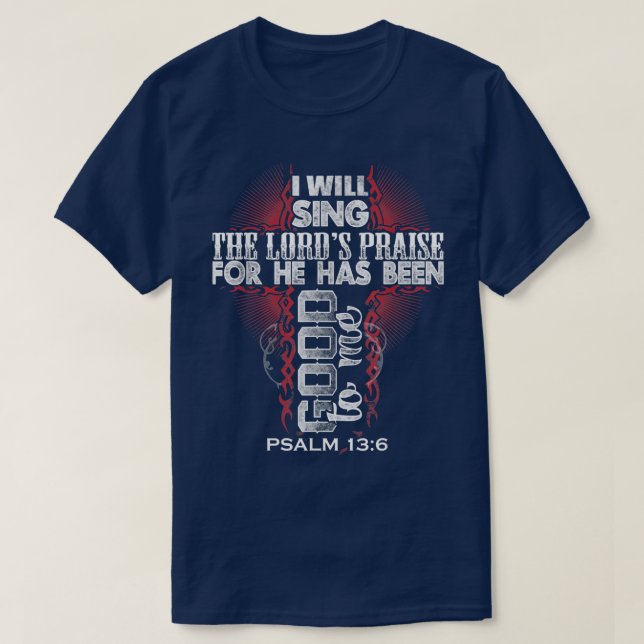 Christerest I Will Sing The Lord's Praise Psalm Ch T-Shirt (Design Front)