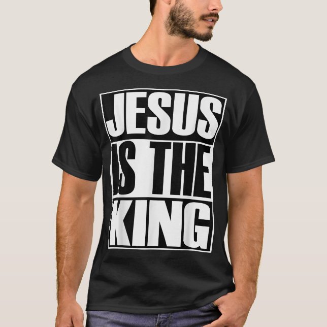 Christerest Jesus Is The King Christian Evangelism T-Shirt (Front)