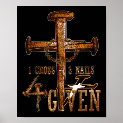 Christian 1 Cross 3 Nails 4 Given Christ  Poster