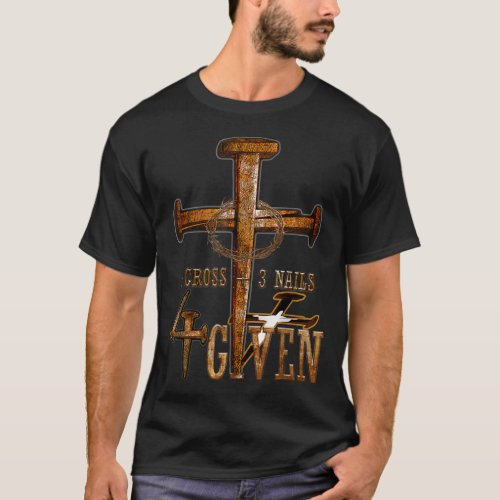Christian 1 cross 3 nails 4 given christ T_Shirt