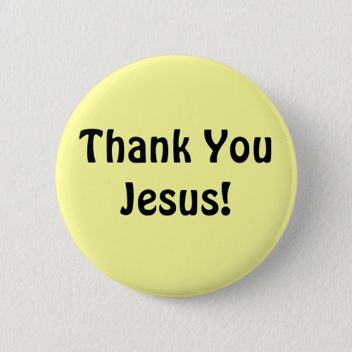 Christian 214 in button Thank You Jesus Button