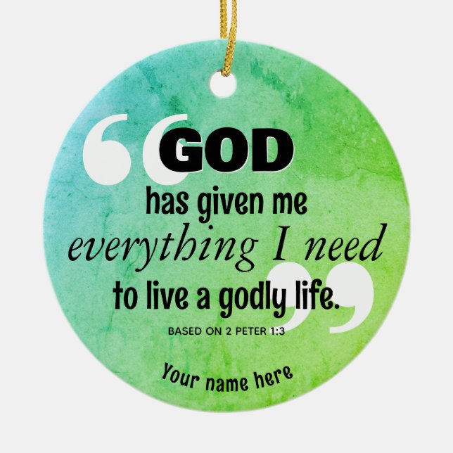 Christian Affirmation EVERYTHING I NEED Quote Ceramic Ornament (Front)