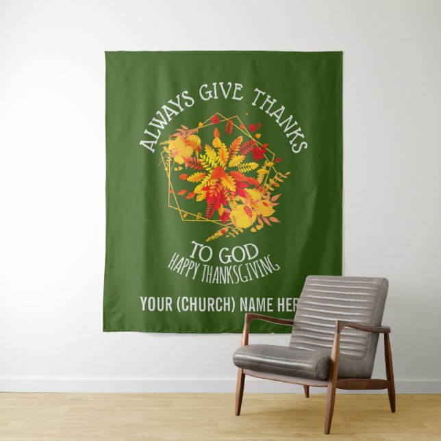 Christian ALWAYS GIVE THANKS Thanksgiving Church Tapestry (In Situ)