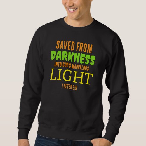 Christian Anti Halloween SAVED FROM DARKNESS  Sweatshirt