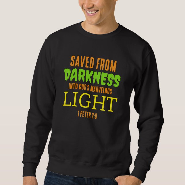 Christian Anti Halloween SAVED FROM DARKNESS  Sweatshirt (Front)