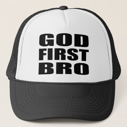 Christian Apparel GOD FIRST BRO Trucker Hat