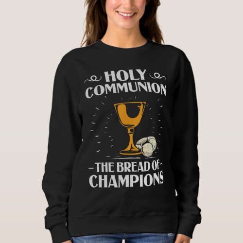 Christian Apparel Holy Communion Quote Church Comm Sweatshirt