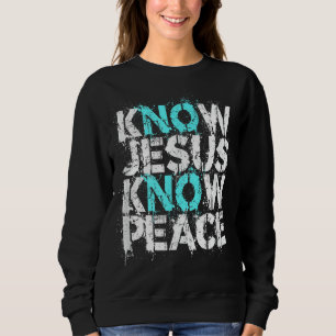 Christian Apparel - Know Jesus Know Peace No Jesus Sweatshirt