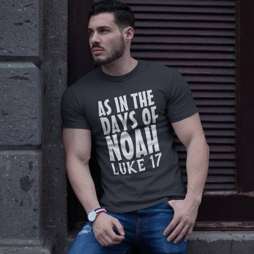 CHRISTIAN AS IN DAYS OF NOAH T_SHIRTS