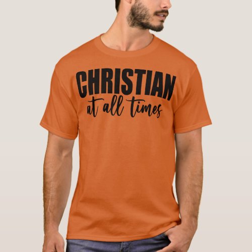 Christian At All Times Black T_Shirt
