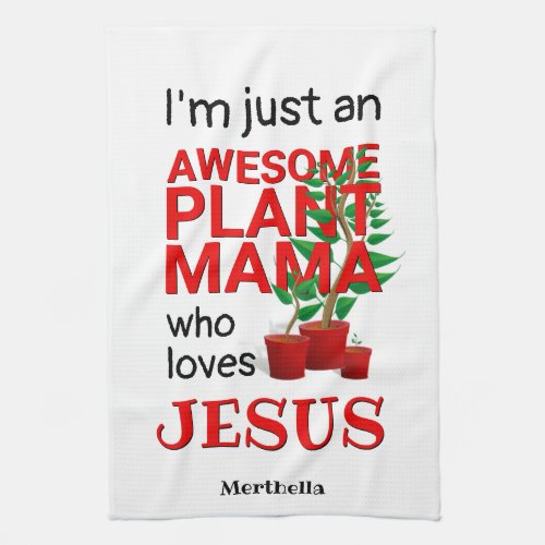 Christian AWESOME PLANT MAMA LOVES JESUS Kitchen Towel