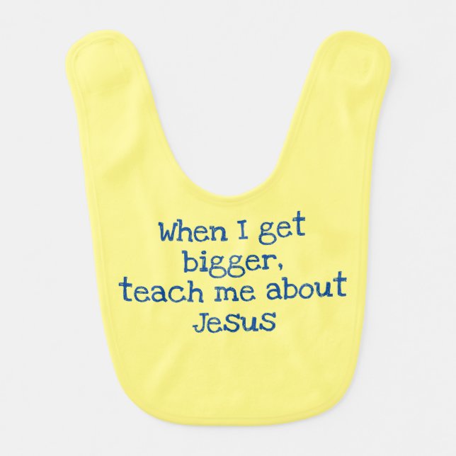 Christian Baby Bib - Teach me about Jesus (Front)