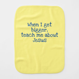 Christian Baby Burp Cloth - Teach me about Jesus