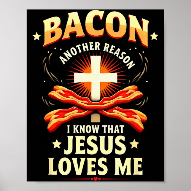 Christian Bacon Reason I Know That Jesus Loves Me  Poster (Front)