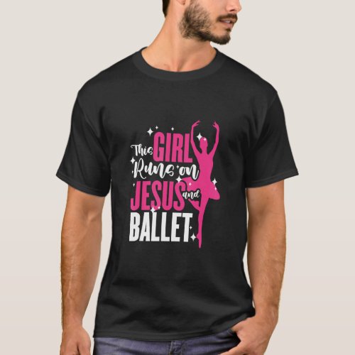 Christian Ballerina This Girl Runs On Jesus And Ba T_Shirt