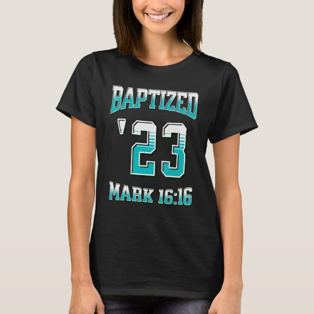 Christian Baptism-2023 BAPTIZED Bible Verse Mark-1 T-Shirt (Front)