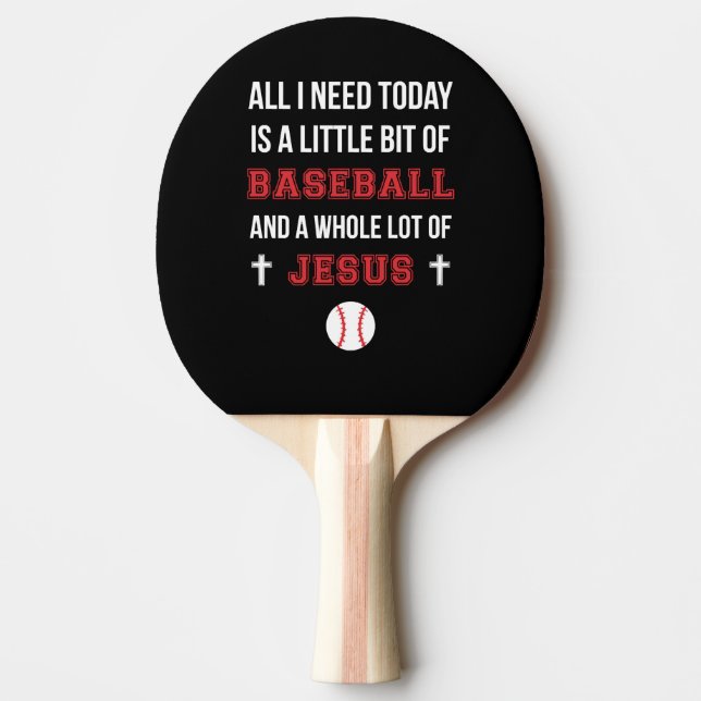 Christian Baseball T Shirt All I Need Is Baseball Ping Pong Paddle (Front)