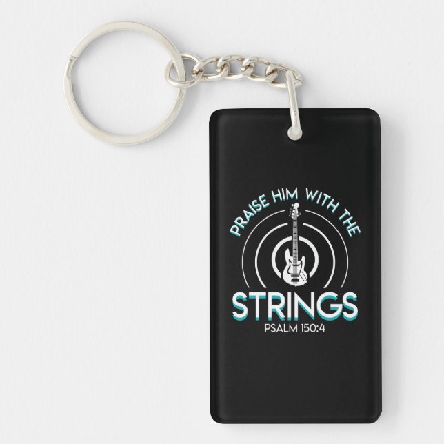 Christian Bass Guitar Praise Him With Strings Keychain (Front)