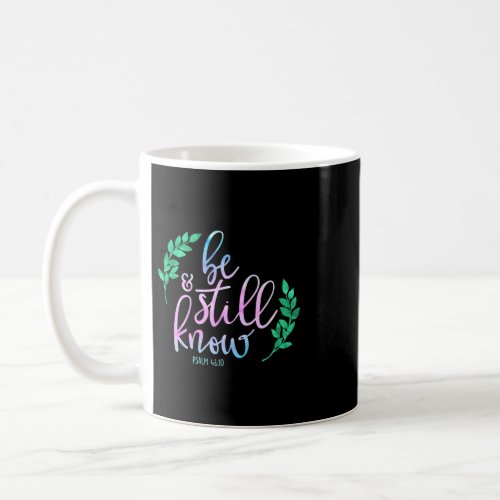 Christian Be Still Know Psalms 4610 Bible Verse Coffee Mug