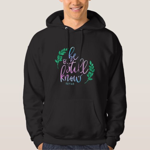 Christian Be Still Know Psalms 4610 Bible Verse Hoodie