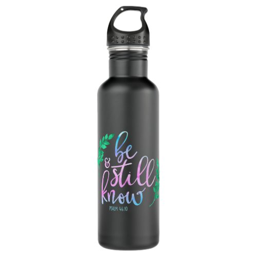 Christian Be Still Know Psalms 4610 Bible Verse Stainless Steel Water Bottle