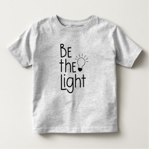 Christian Be The Light Funny Inspirational Toddler T-shirt