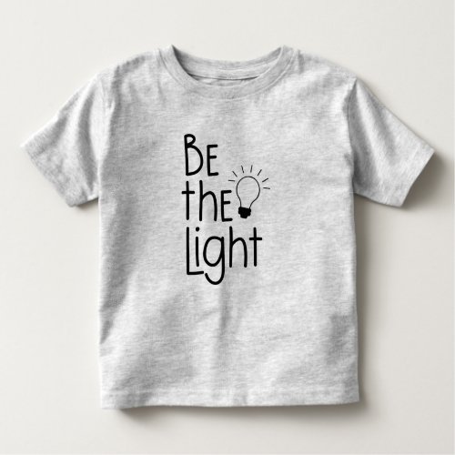 Christian Be The Light Funny Inspirational Toddler T_shirt