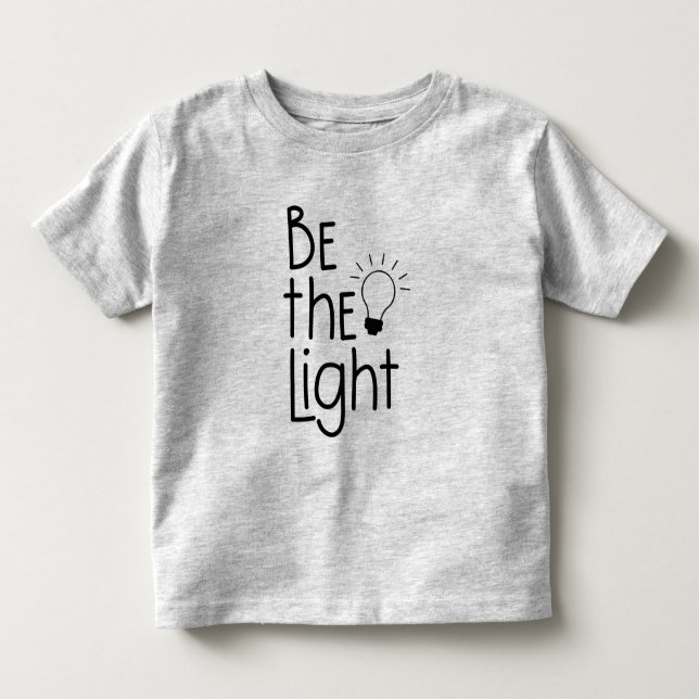 Christian Be The Light Funny Inspirational Toddler T-shirt (Front)