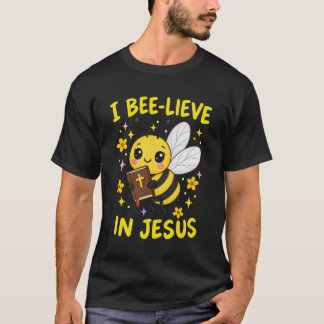 Christian Bee I Bee Lieve in Jesus T-Shirt