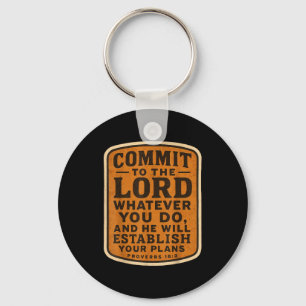 Christian Bible Commit To The Lord Whatever You Do Keychain