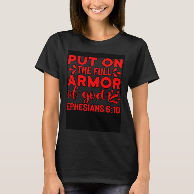 Christian Bible Motivation Armor of God Ephesians  T-Shirt (Front)