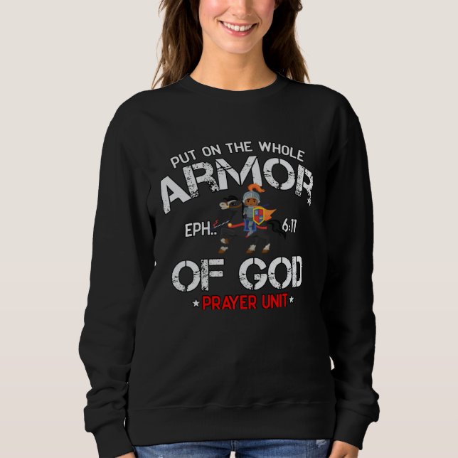 Christian Bible Quote Armor of God Ephesians 611 E Sweatshirt (Front)