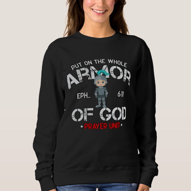 Christian Bible Quote Armor of God Ephesians 611 E Sweatshirt (Front)