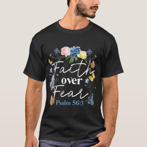 Christian Bible Verse Faith Over Fear Flower Butte T_Shirt