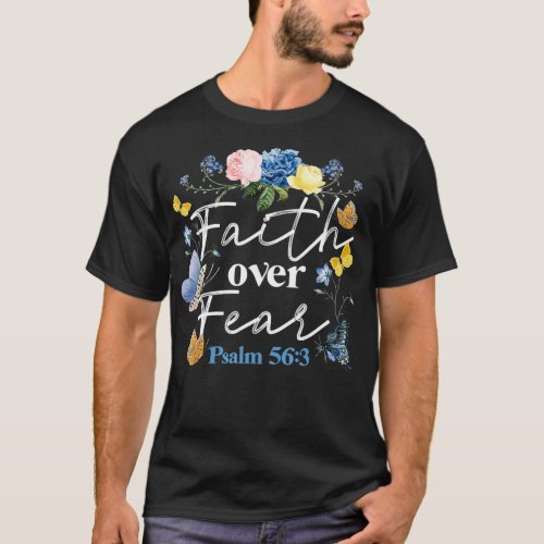 Christian Bible Verse Faith Over Fear Flower Butte T_Shirt