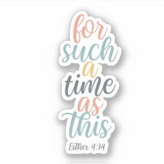 Christian Bible Verse | For Such a Time as This Sticker
