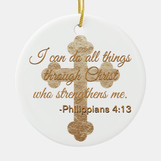 Christian Bible Verse I Can Do All Things Quote Ceramic Ornament (Front)